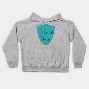 To be protected be clean Kids Hoodie